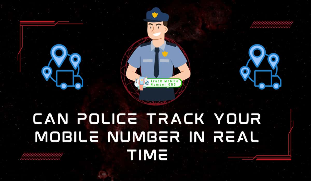 Can Police Track your mobile Number in real-time?